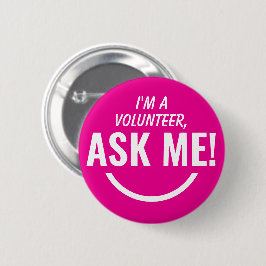 Fråga mig Neon Rosa Volunteer Badge Pinback Knapp