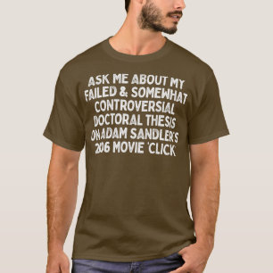 Fråga mig om Adam Sandlers Klicka T Shirt
