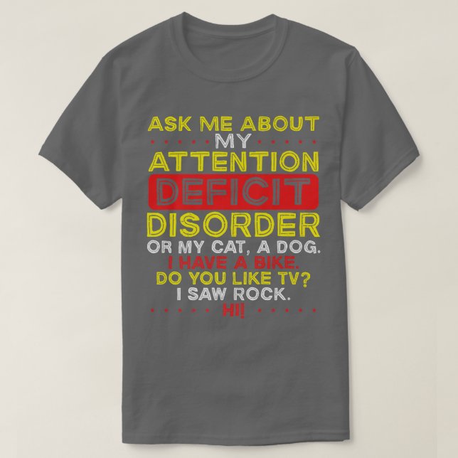 Fråga mig om ADHD Aw vid mitt uppmärksamhetsproble T Shirt (Design framsida)