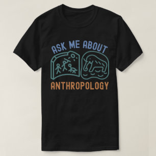 Fråga mig om antropologi, antropolog t shirt