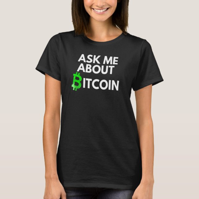 Fråga mig om Bitcoin Blockchain Btc Crypto B T Shirt (Framsida)