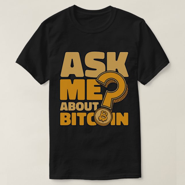 Fråga mig om Bitcoin Blockchains Crypto Bitcoin 1 T Shirt (Design framsida)