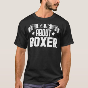 Fråga mig om Boxer Boxer Boxer Boxing T Shirt