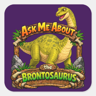 Fråga mig om Brontosaurus | 3 tums dekal Fyrkantigt Klistermärke