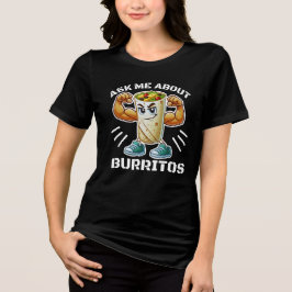 Fråga mig om burritos t shirt