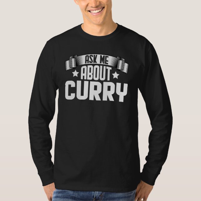 Fråga mig om Curry Curry Cook Food T Shirt (Framsida)