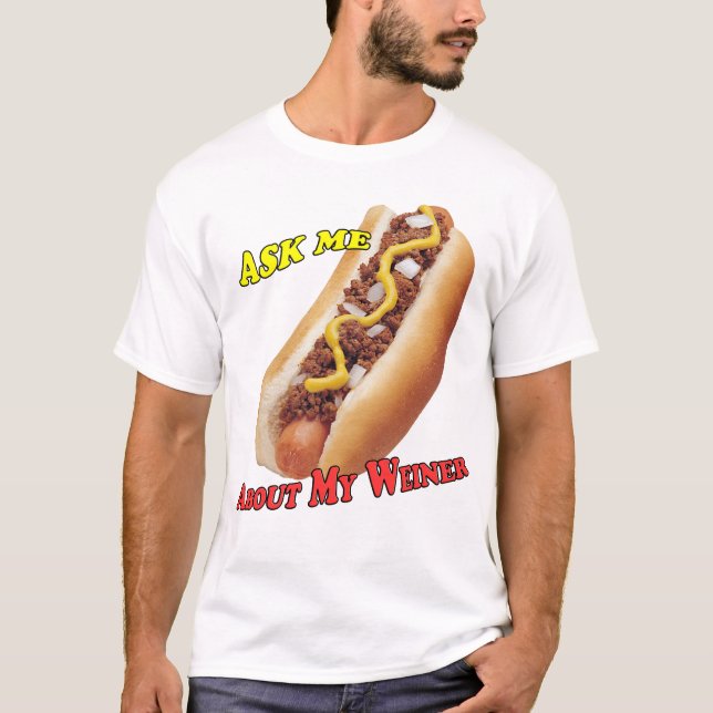 "Fråga mig om den min Weiner" T-tröja T Shirt (Framsida)
