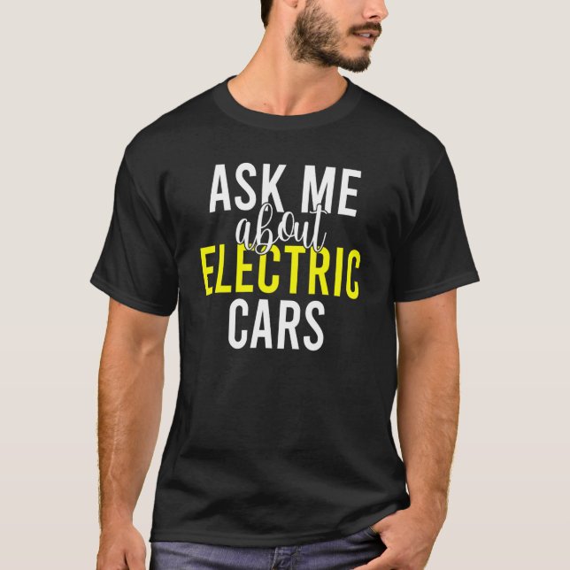 Fråga mig om elbilar EV Electric Fordon T Shirt (Framsida)