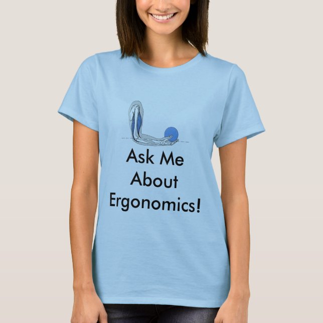 Fråga mig om ergonomi! tee shirt (Framsida)