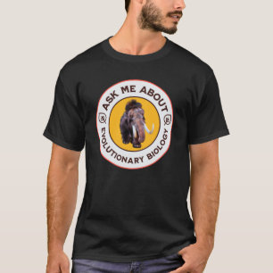 Fråga mig om evolutionsbiologi Ullig mammut T Shirt