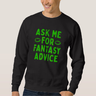 Fråga mig om Fantasy Football-råd Manager Lång Ärmad Tröja