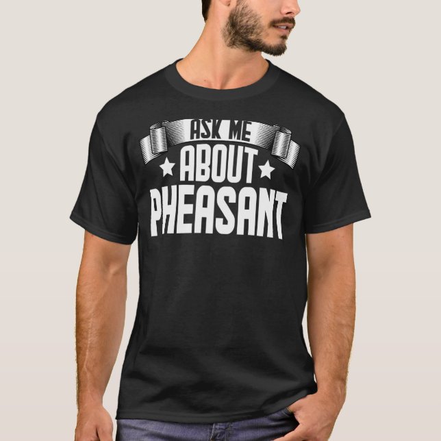 Fråga mig om fasansfulla fasansfåglar t shirt (Framsida)
