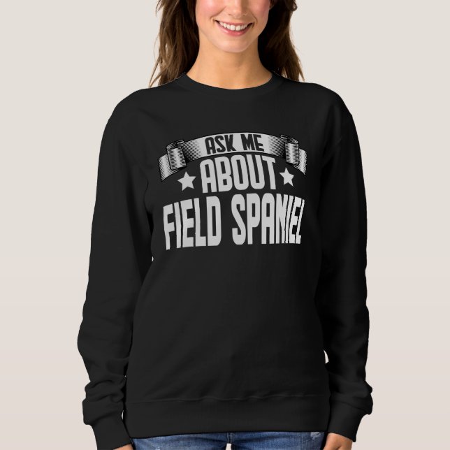 Fråga mig om Field Spaniel  Field Spaniel Hund T Shirt (Framsida)