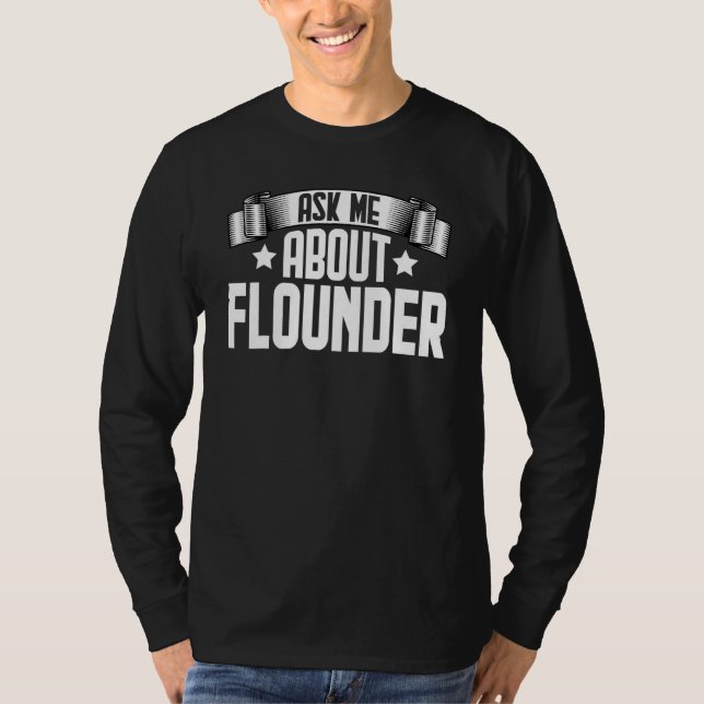 Fråga Mig Om Flundra  Flundra Fisk T Shirt (Framsida)