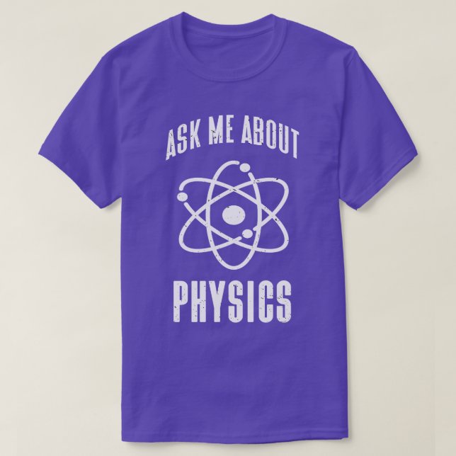 Fråga mig om fysiska fysikliga citat t shirt (Design framsida)