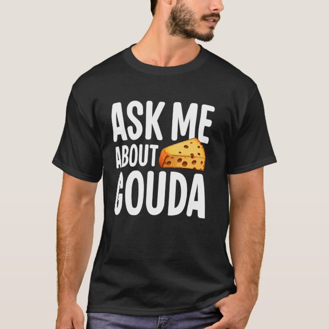 Fråga mig om Gouda Cheese T Shirt (Framsida)
