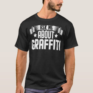 Fråga mig om Graffiti Spray Paint Street Art T Shirt