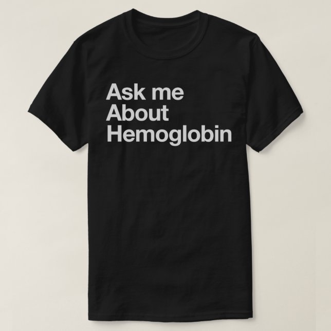 Fråga mig om hemoglobin t shirt (Design framsida)