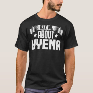 Fråga mig om Hyena Hyena T Shirt