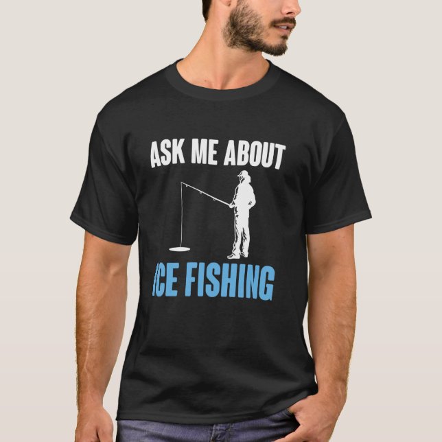 Fråga Mig Om Isfiske T Shirt (Framsida)