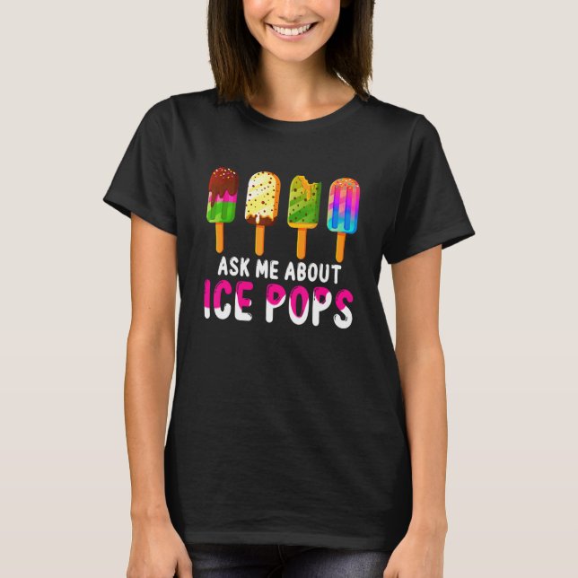 Fråga mig om ispops Ice Cream Frozen Food Summe T Shirt (Framsida)
