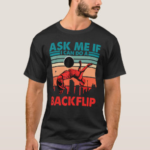 Fråga mig om jag kan göra en Backflip Parkour T Shirt