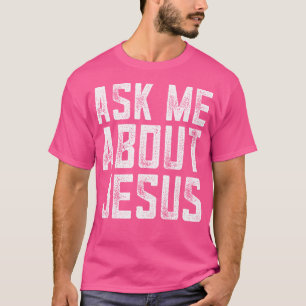 Fråga mig om Jesus Christian Manar Faith Bible Ver T Shirt
