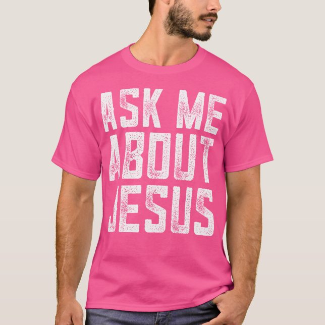 Fråga mig om Jesus Christian Manar Faith Bible Ver T Shirt (Framsida)