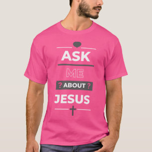 Fråga mig om Jesus design T Shirt