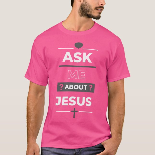 Fråga mig om Jesus design T Shirt (Framsida)