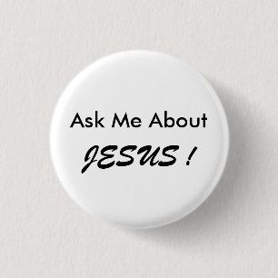 "Fråga mig om JESUS! "knäppas, litet, enkelt Knapp