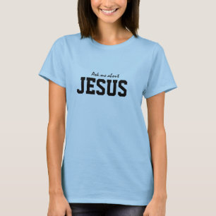 Fråga mig om Jesus T Shirt