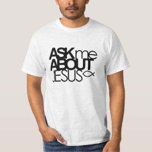 Fråga mig om Jesus värderar skjortan Tee