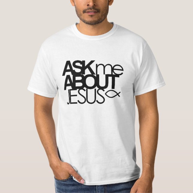 Fråga mig om Jesus värderar skjortan Tee (Framsida)