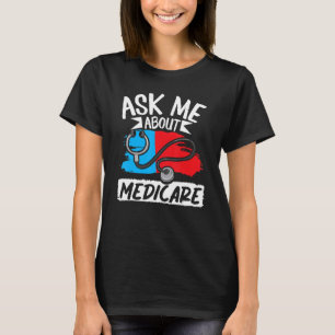 Fråga mig om läkemedelsförsäkringsmarknaden Agent T Shirt