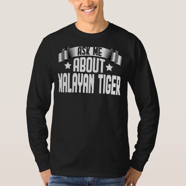 Fråga mig om Malayan Tiger Malayan Tiger T Shirt (Framsida)