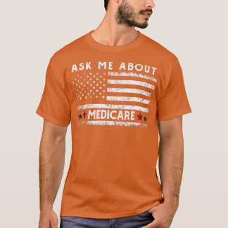 Fråga mig om Medicare Health Insurance Consultant T Shirt