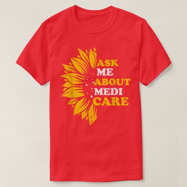 Fråga mig om Medicare Health Insurance Consultant T Shirt (Design framsida)