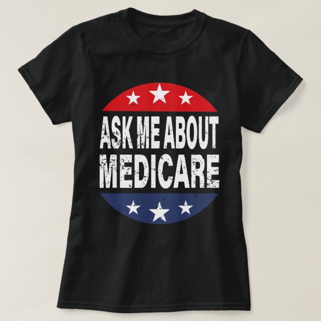 Fråga mig om Medicare Insurance Agent Broker Citat T Shirt (Design framsida)