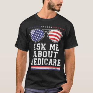 Fråga mig om Medicare Insurance Agent Broker Citat T Shirt