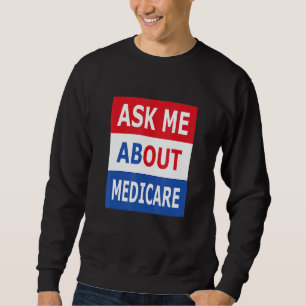 Fråga mig om Medicare Insurance Agent Broker Lång Ärmad Tröja