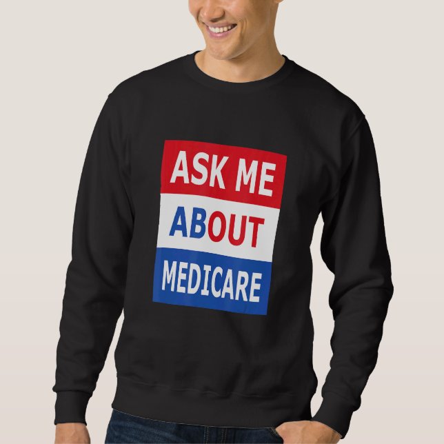 Fråga mig om Medicare Insurance Agent Broker Lång Ärmad Tröja (Framsida)