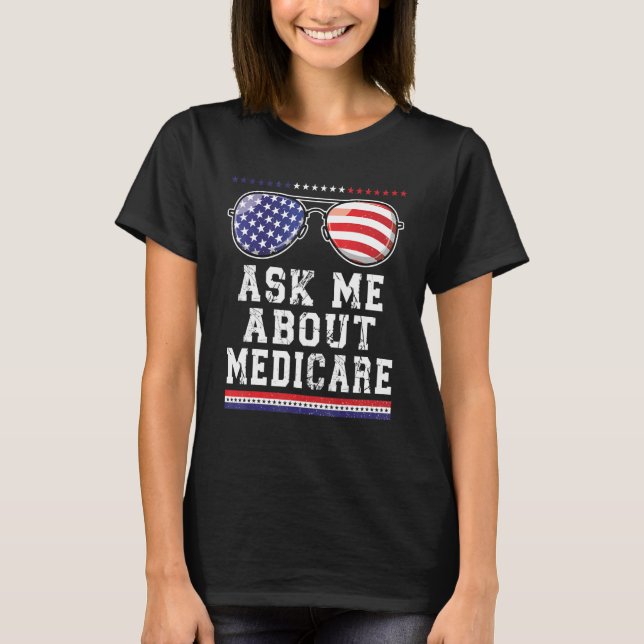 Fråga mig om Medicare Insurance Agent Broker Quot T Shirt (Framsida)