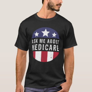 Fråga mig om Medicare Insurance Agent Broker Sales T Shirt