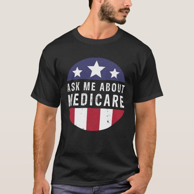 Fråga mig om Medicare Insurance Agent Broker Sales T Shirt (Framsida)