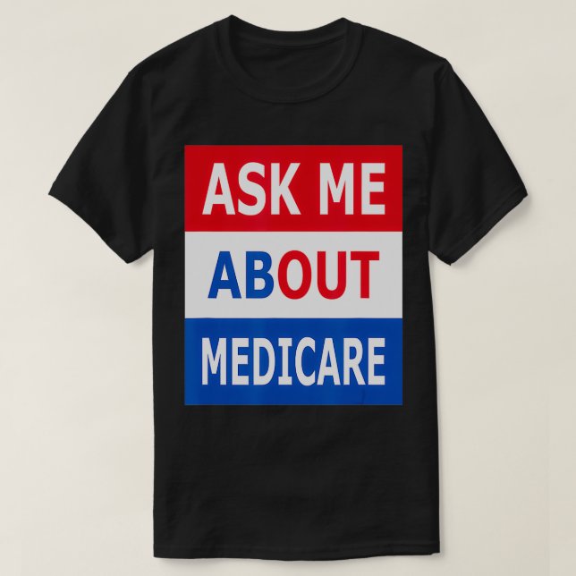 Fråga mig om Medicare Insurance Agent Broker T Shirt (Design framsida)