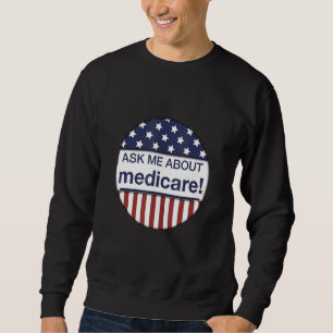 Fråga mig om Medicare Insurance Agent Broker Tee Lång Ärmad Tröja