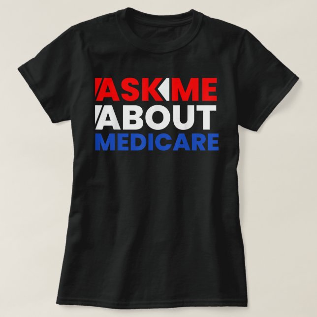 Fråga mig om Medicare T Shirtgift, roligt, för man T Shirt (Design framsida)
