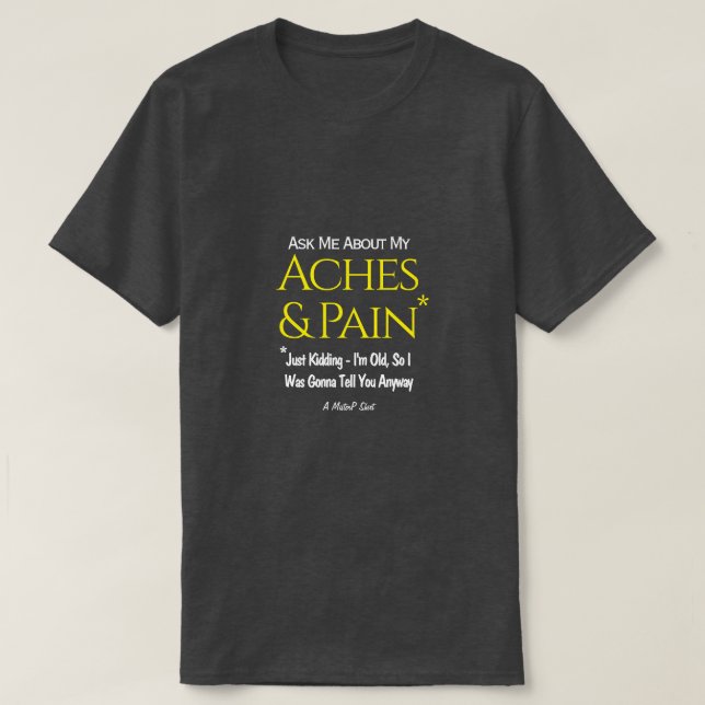 Fråga mig om min Aches & Pain - en MisterP Shirt T (Design framsida)