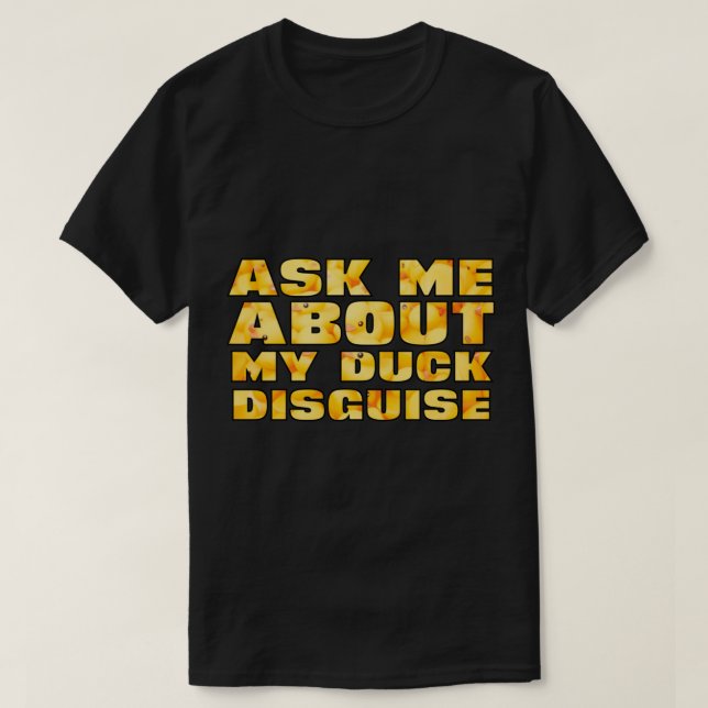 Fråga mig om min Anka-kamouflera. T Shirt (Design framsida)